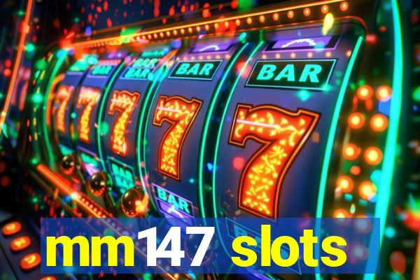 mm147 slots