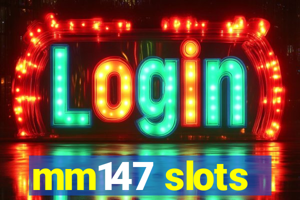 mm147 slots