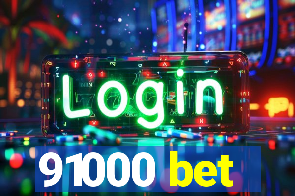 91000 bet