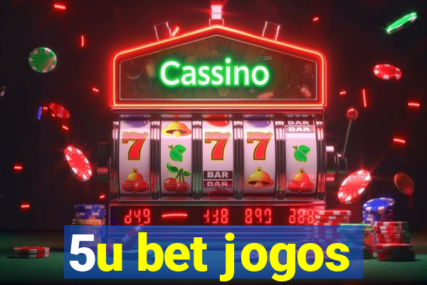 5u bet jogos