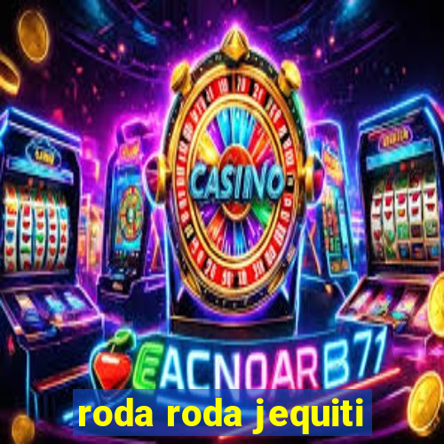 roda roda jequiti