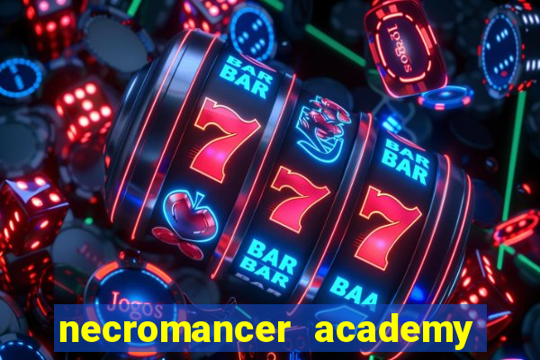 necromancer academy and the genius summoner 50