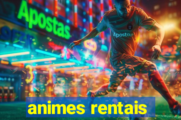 animes rentais