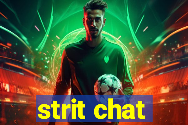 strit chat