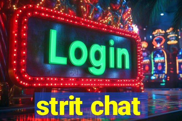 strit chat