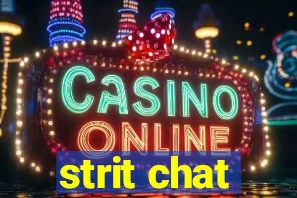 strit chat