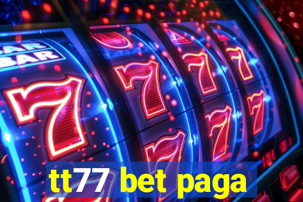 tt77 bet paga