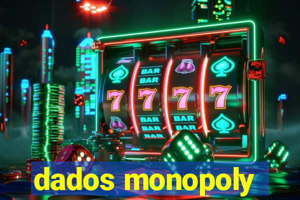 dados monopoly