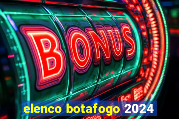 elenco botafogo 2024