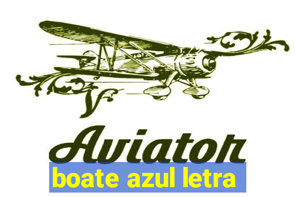 boate azul letra