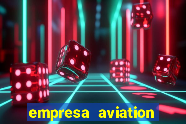 empresa aviation participacoes ltda