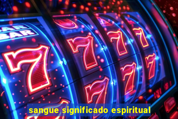 sangue significado espiritual