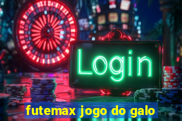 futemax jogo do galo