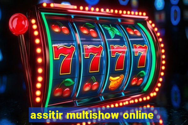 assitir multishow online