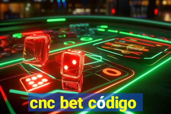 cnc bet código