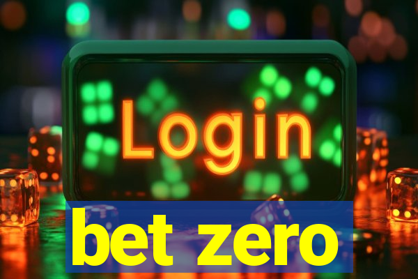 bet zero