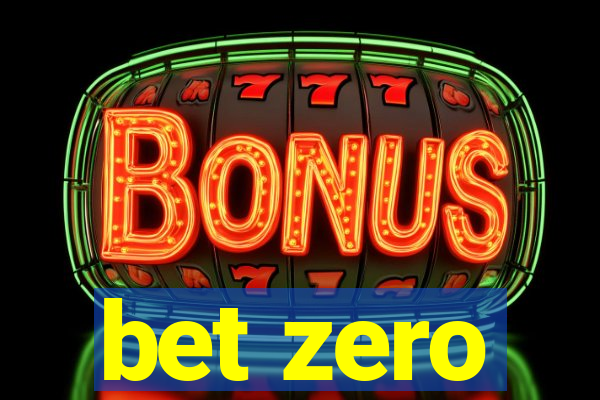 bet zero