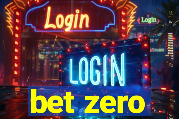 bet zero