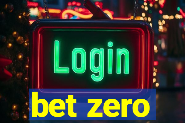 bet zero