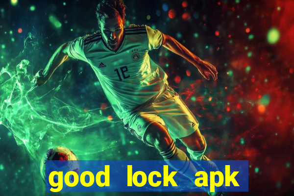 good lock apk android 13