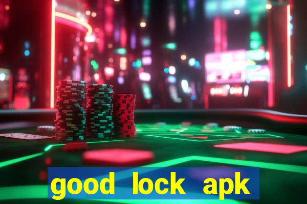 good lock apk android 13