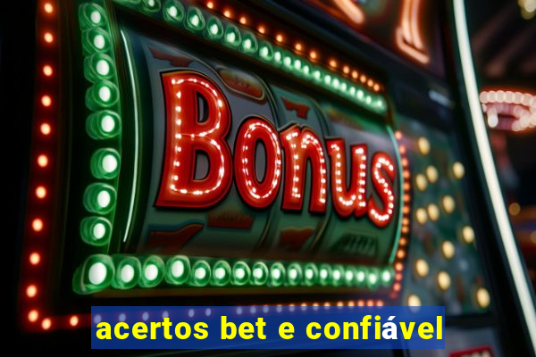 acertos bet e confiável