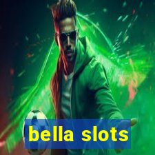 bella slots