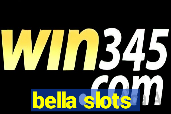 bella slots