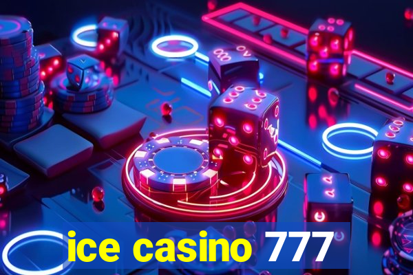 ice casino 777