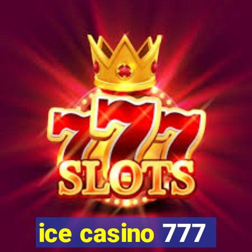 ice casino 777