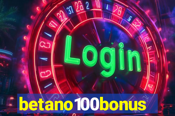 betano100bonus