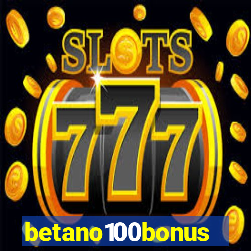 betano100bonus