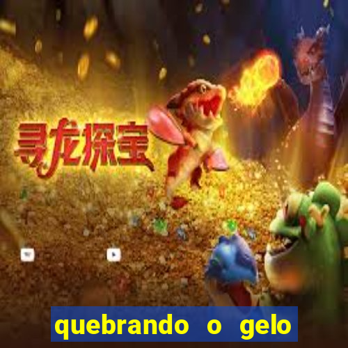 quebrando o gelo ler online