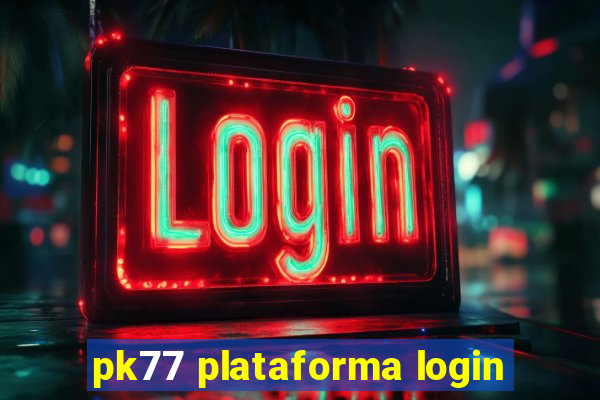 pk77 plataforma login