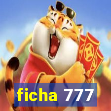 ficha 777