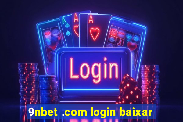 9nbet .com login baixar