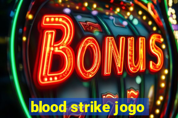 blood strike jogo