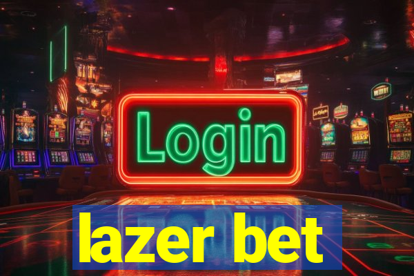 lazer bet