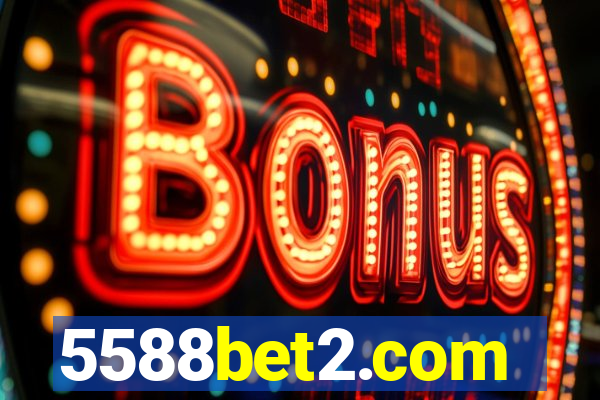 5588bet2.com