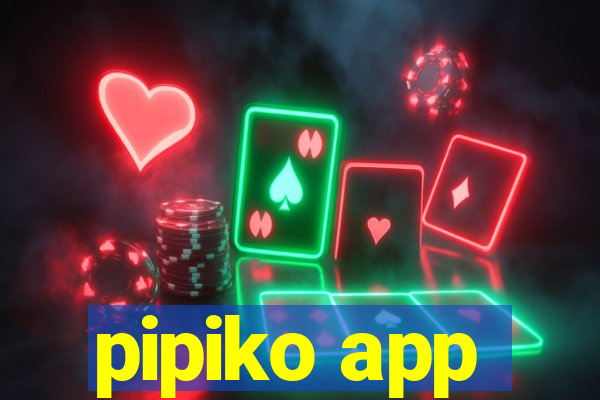 pipiko app