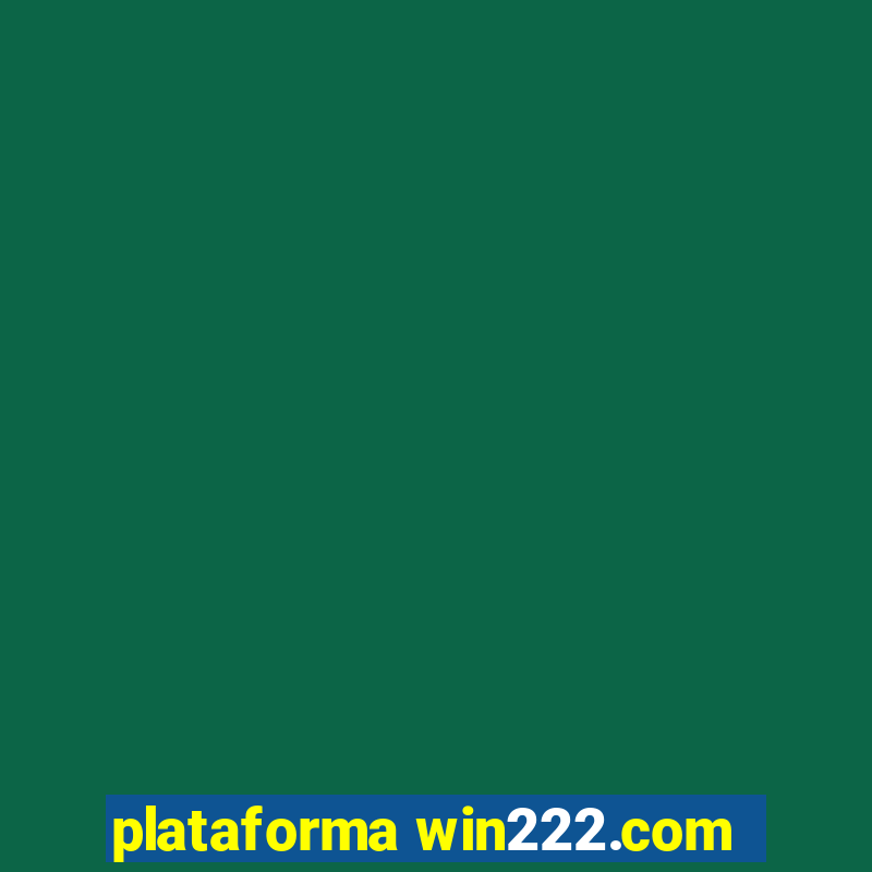 plataforma win222.com