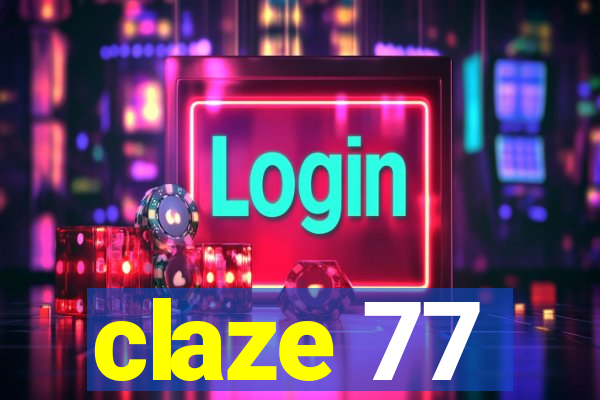 claze 77