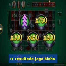 rr resultado jogo bicho