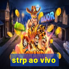 strp ao vivo