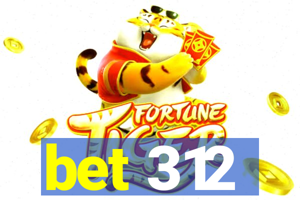 bet 312