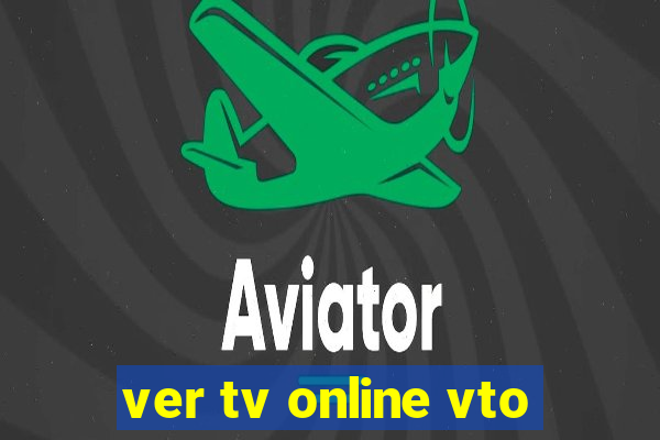 ver tv online vto