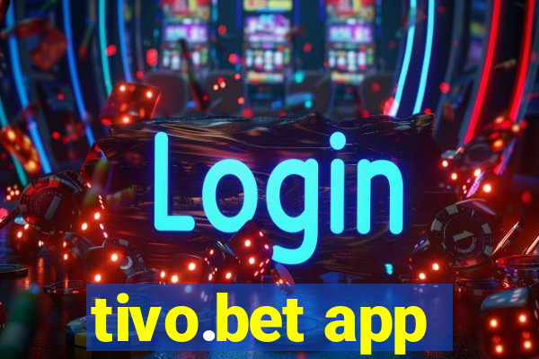 tivo.bet app