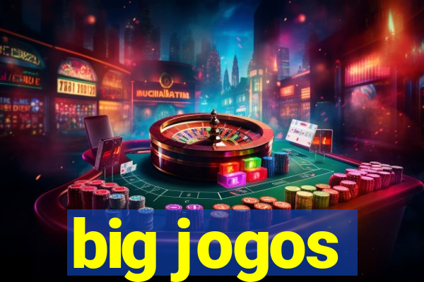 big jogos