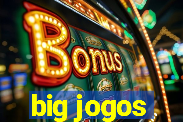 big jogos