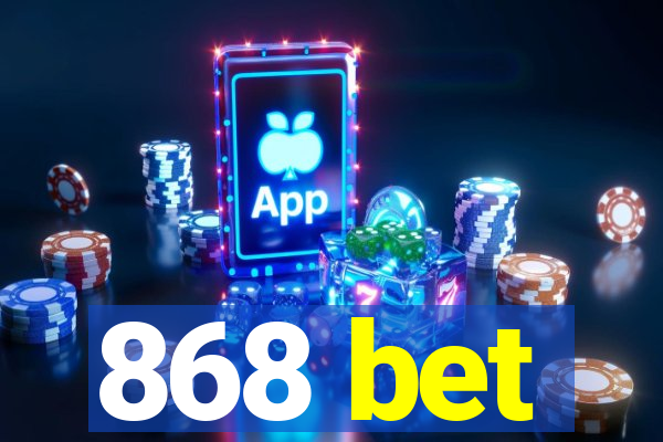 868 bet